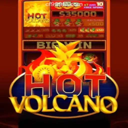 Exploring the Fiery World of HotVolcano: A Top Contender in CF999.COM Oficial Slots Brasil #1